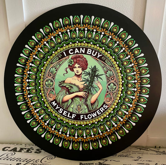 Handpainted I can buy myself flowers plaque on a 16 inch wood round