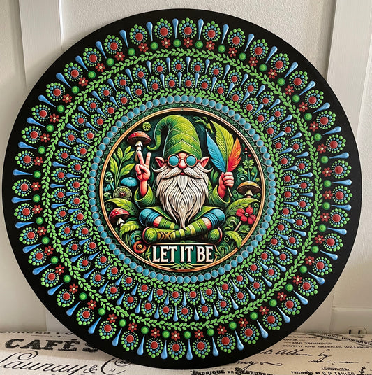 Handpainted Let It Be Gnome on 16 inch wood round